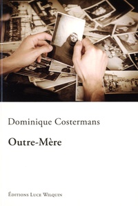 Dominique Costermans - Outre-Mère.