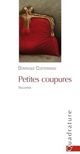 Dominique Costermans - Petites coupures.