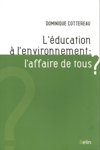 Dominique Cottereau - L'éducation à l'environnement : l'affaire de tous ?.