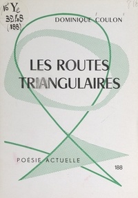 Dominique Coulon - Les routes triangulaires.