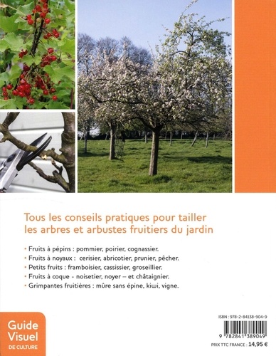 La taille des arbres fruitiers. Les bons gestes par l'image