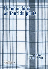Un mouchoir au fond du puits