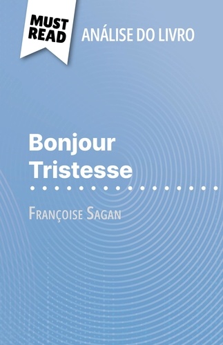 Dominique Coutant-Defer et Alva Silva - Bonjour Tristesse de Françoise Sagan (Análise do livro) - Análise completa e resumo pormenorizado do trabalho.