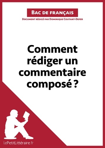 Dominique Coutant-Defer - Comment rédiger un commentaire composé ?.