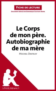 Le corps de mon père ; Autobiographie de ma mère de Michel Onfray