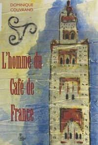 Dominique Couvrand - L'homme du café de France.