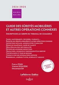 Dominique Da et Vincent Doucède - Guide des sûretés mobilières et autres opérations connexes - Inscriptions au greffe du tribunal de commerce.