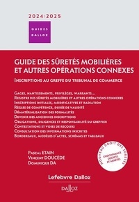 Dominique Da et Vincent Doucède - Le guide des sûretés mobilières et autres opérations connexes - Inscriptions au greffe du tribunal de commerce.