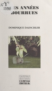 Dominique Daeschler - Les années bourrues.
