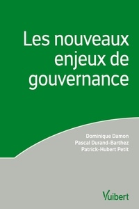 Dominique Damon et Pascal Durand-Barthez - Les nouveaux enjeux de gouvernance.