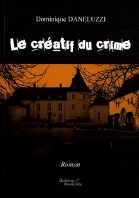 Dominique Daneluzzi - Le créatif du crime.