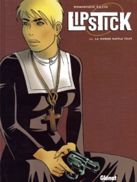Lipstick Tome 3 : La nonne raffle tout