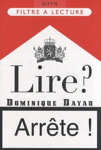 Dominique Dayau - Lire ? - Arrête !.