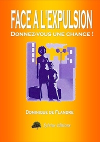 Dominique de Flandre - Face à l'expulsion - Donnez-vous une chance !.