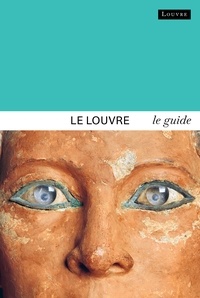 Dominique de Font-Réaulx - Le Louvre - Le guide.