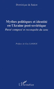 Mythes politiques et identité en Ukraine post-soviétique