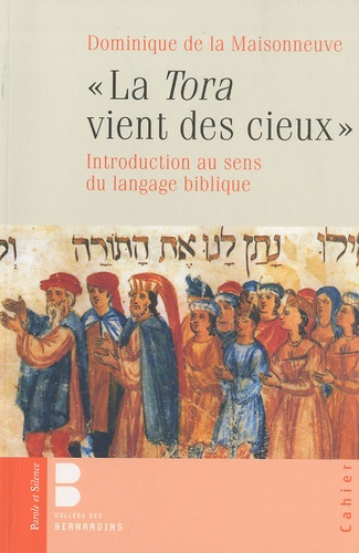 Dominique de La Maisonneuve - La Torah vient des cieux - Introduction au sens du langage biblique.