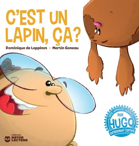 Dominique de Loppinot et Martin Goneau - C’est un lapin, ça?.