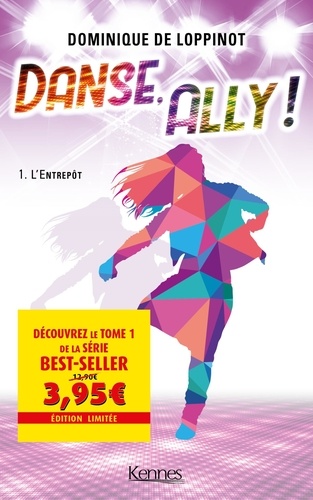 Dominique de Loppinot - Danse, Ally ! Tome 1 : L'Entrepôt.