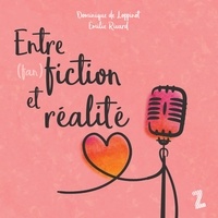 Dominique de Loppinot et Emilie Rivard - Entre (fan) fiction et réalité.
