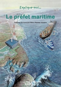 Dominique de Margerie - Explique-moi... Le préfet maritime.