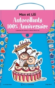 Dominique de Saint Mars - Autocollants 100 % Anniversaire Max et Lili - Avec 5 planches de stickers, 6 décors Max et Lili.