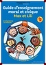 Dominique de Saint Mars et Serge Bloch - Guide d'enseignement moral et civique Max et Lili cycle 2.