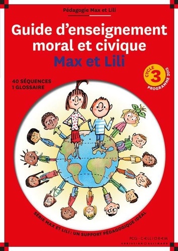 Dominique de Saint Mars et Serge Bloch - Guide d'enseignement moral et civique Max et Lili cycle 3.
