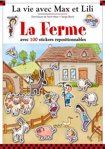 Dominique de Saint Mars et Serge Bloch - La ferme - Avec 100 stickers repositionnables.