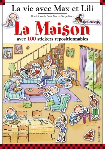 Dominique de Saint Mars et Serge Bloch - La Maison - Avec 100 stickers repositionnables.
