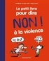 Dominique de Saint Mars et Serge Bloch - Le petit livre pour dire non ! à la violence.