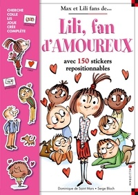 Dominique de Saint Mars et Serge Bloch - Lili, fan d'amoureux - Avec 150 stickers repositionnables.