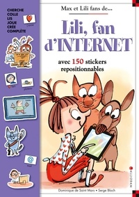 Dominique de Saint Mars et Serge Bloch - Lili, fan d'Internet - Avec 150 stickers repositionnables.