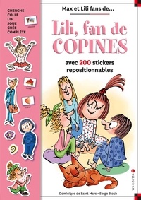 Dominique de Saint Mars et Serge Bloch - Lili, fan de copines - Avec 200 stickers repositionnables.
