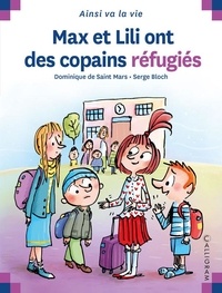 Dominique de Saint Mars et Serge Bloch - Max et Lili ont des copains réfugiés.