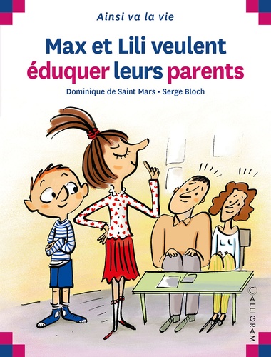 Dominique de Saint Mars et Serge Bloch - Max et Lili veulent éduquer leurs parents.
