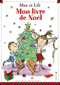 Dominique de Saint Mars et Serge Bloch - Max et Lili - Mon livre de Noël.