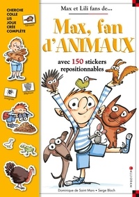 Dominique de Saint Mars et Serge Bloch - Max, fan d'animaux - Avec 150 stickers repositionnables.