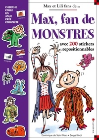 Dominique de Saint Mars et Serge Bloch - Max fan de monstres - Avec 200 stickers repositionnables.