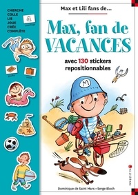 Dominique de Saint Mars et Serge Bloch - Max, fan des vacances - Avec 130 stickers repositionnables.