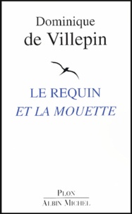 Dominique de Villepin - Le requin et la mouette.