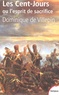 Dominique de Villepin - Les Cent-Jours Ou L'Esprit De Sacrifice.