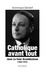 Catholique avant tout. Jean Le Cour Grandmaison (1883-1974)