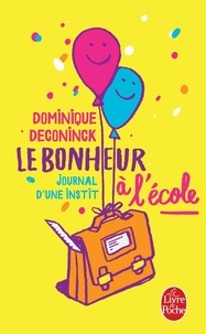 Dominique Deconinck - Le bonheur à l'école - Journal d'une instit.