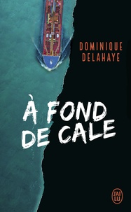 Dominique Delahaye - A fond de cale.