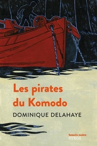 Dominique Delahaye - Les pirates du Komodo.