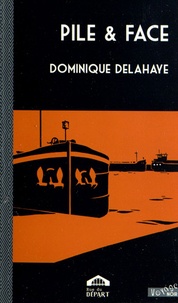 Dominique Delahaye - Pile & face.