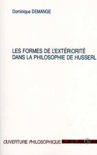 Dominique Demange - Les formes de l'exteriorite dans la philosophie de husserl.