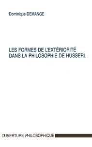 Dominique Demange - Les formes de l'exteriorite dans la philosophie de husserl.