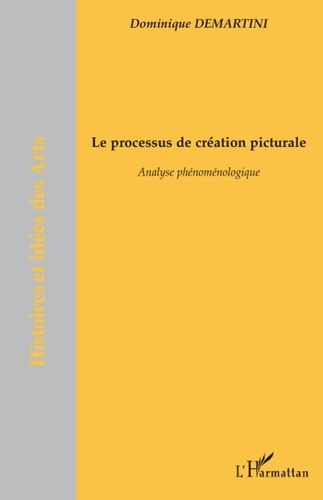Dominique Demartini - Le processus de création picturale - Analyse phénoménologique.